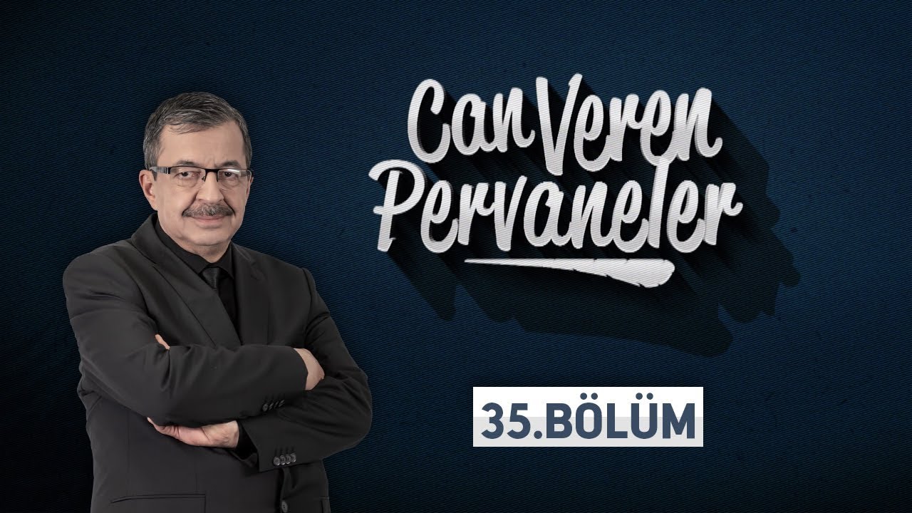 Can Veren Pervaneler - 35.Bölüm