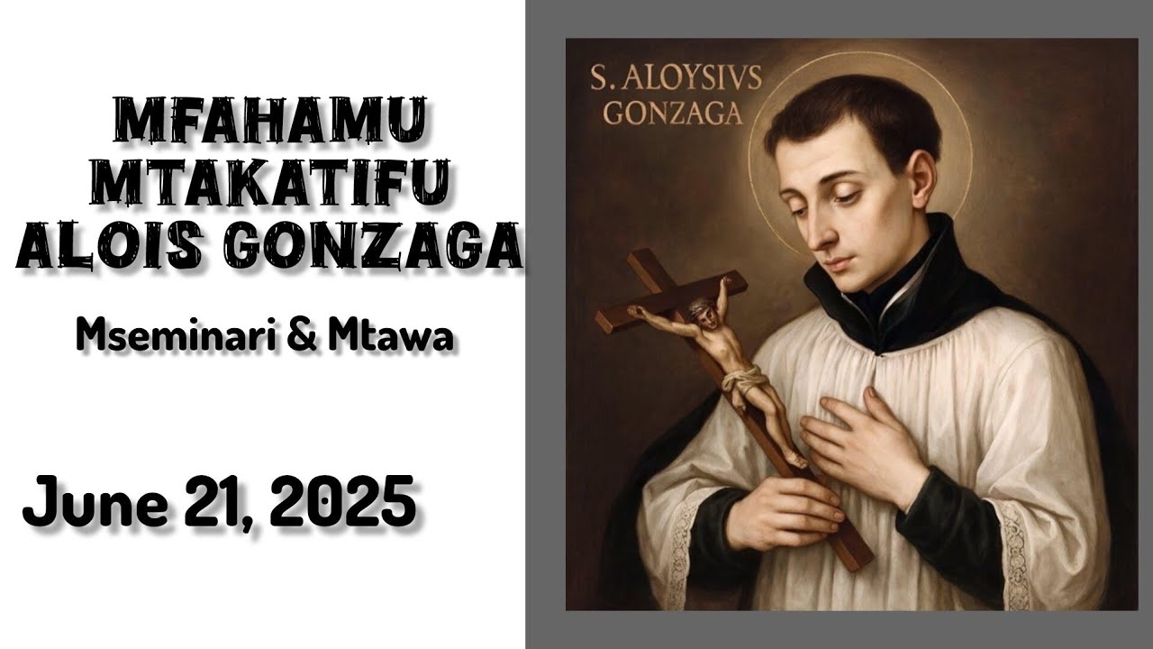Historia ya Mt. ALOIS GONZAGA | Mseminari na Mtawa | June 21, 2025