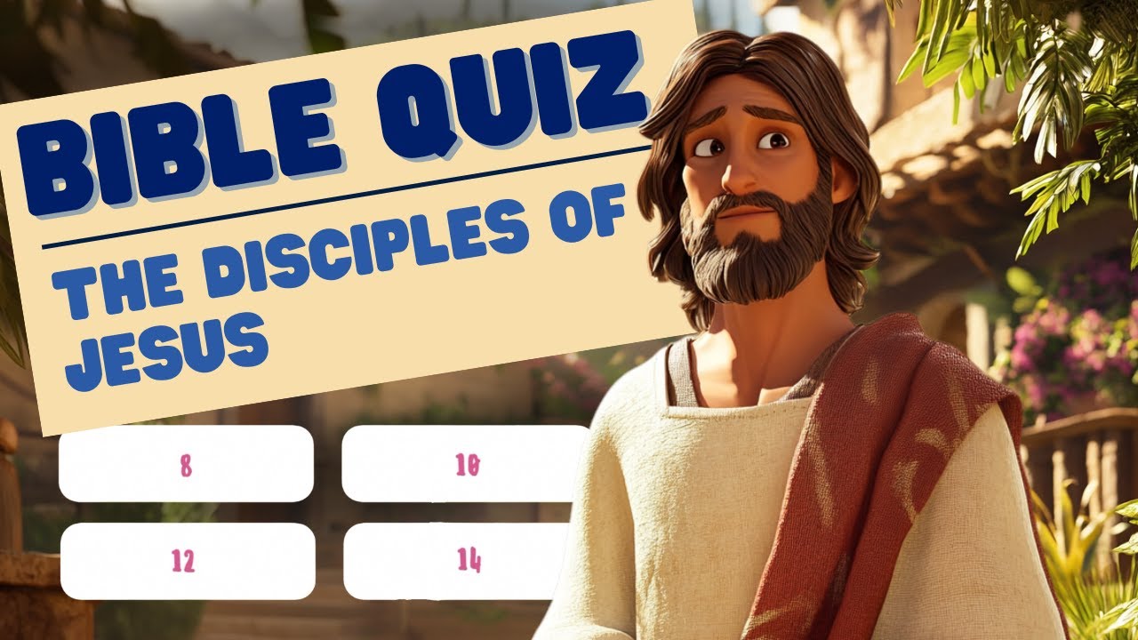 The Disciples of Jesus - Bible Quiz | Fun for the Whole Family!