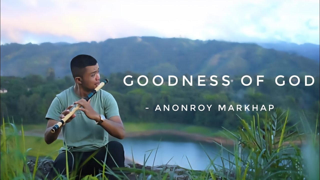 GOODNESS OF GOD ll Flute ll ANONROY MARKHAP.