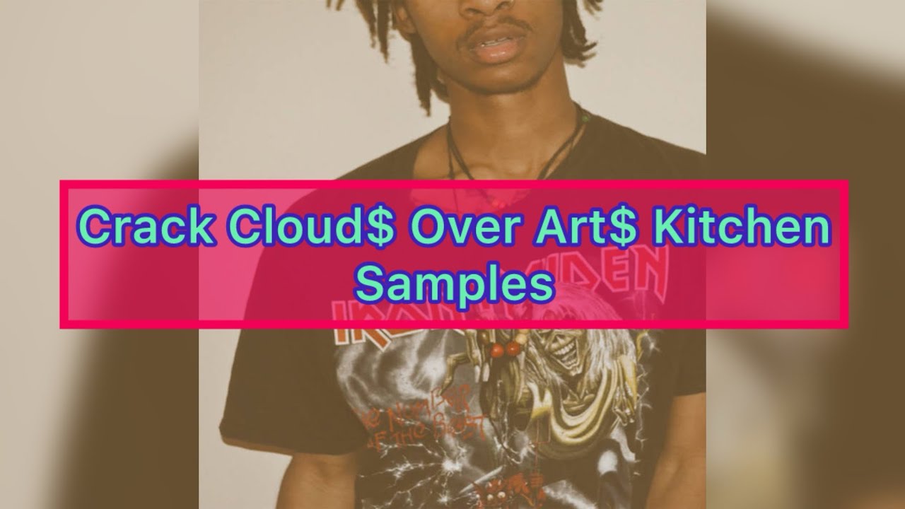 All (Known) Samples From Black Kray Crack Cloud$ Over Art$ Kitchen