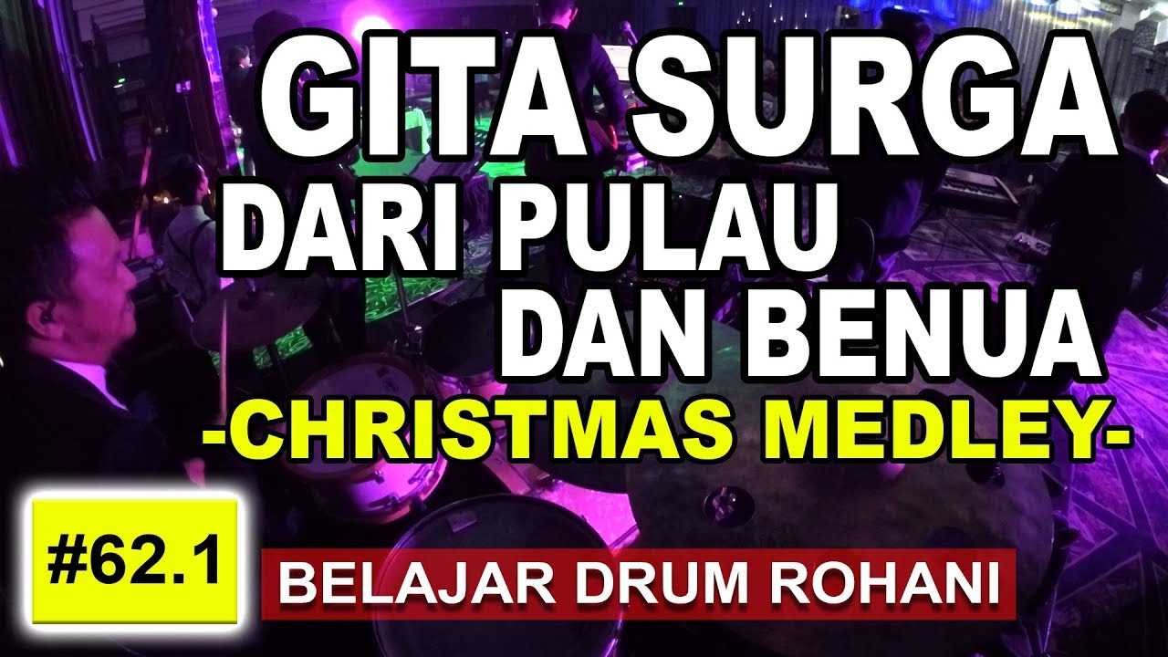 GITA SURGA BERGEMA / DARI PULAU DAN BENUA - CHRISTMAS MEDLEY #DRUMCAM #62.1
