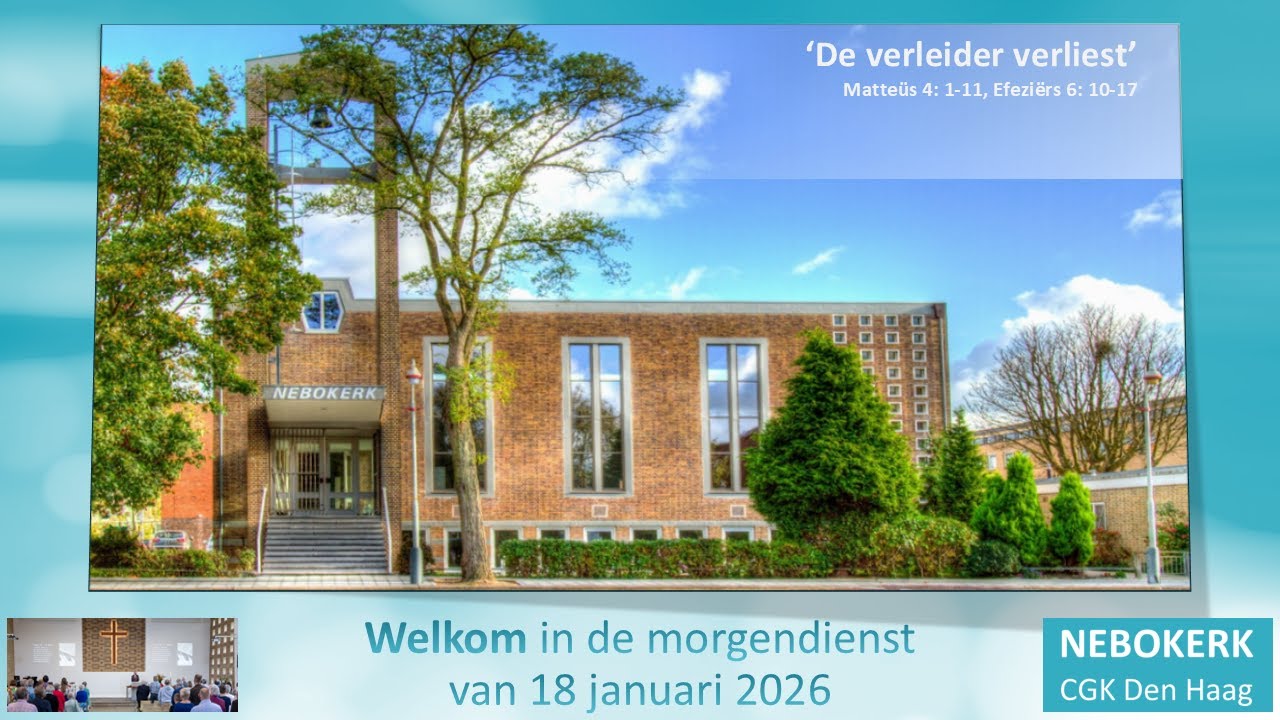 Welkom in de ochtenddienst van 18 januari 2025, vanuit de Nebokerk in Den Haag