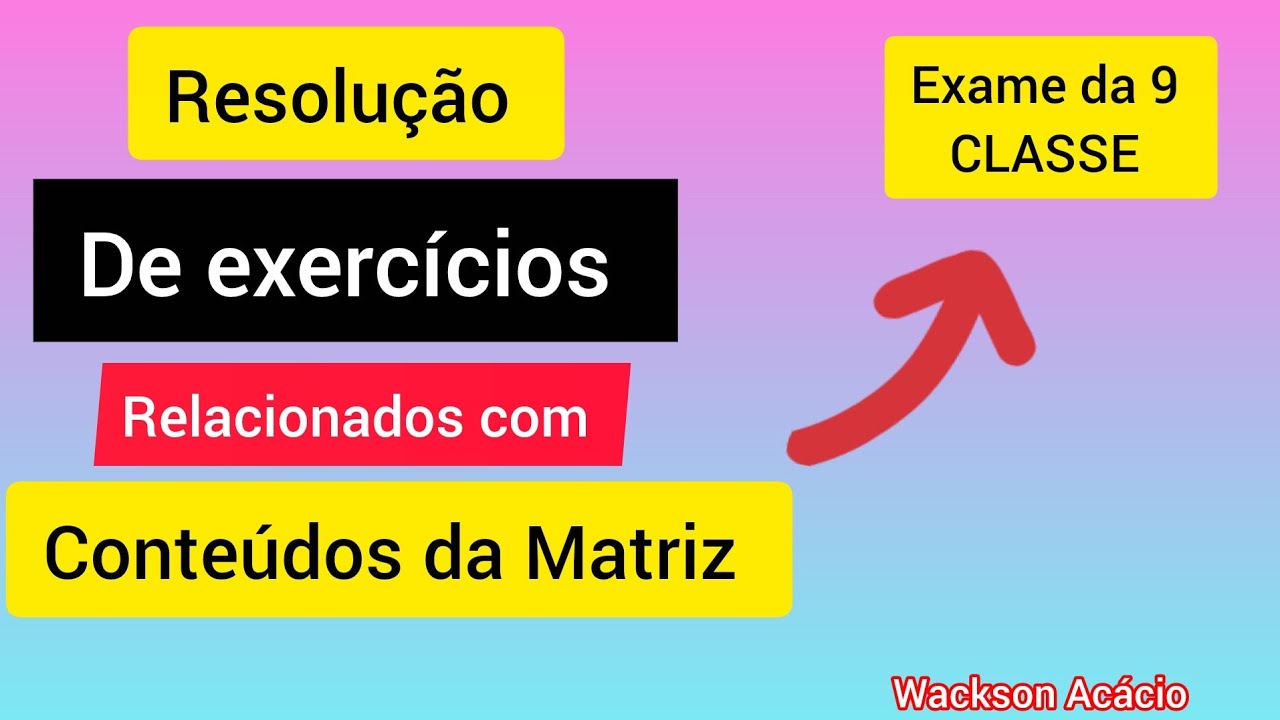 II - PREPARAÇÃO PARA EXAME DE MATEMÁTICA DA 9 CLASSE 2025