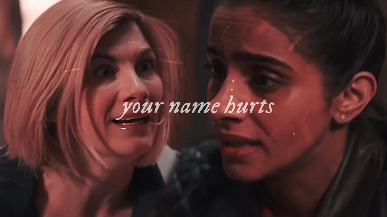 The Doctor & Yaz | Your Name Hurts
