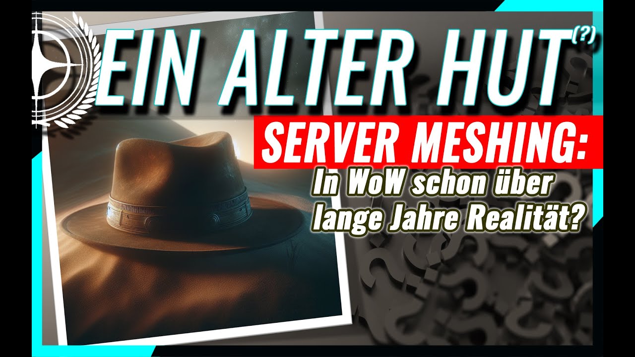 Star Citizen Server Mesh: Von Blizzard bereits seit Jahren realisiert? 🎧 PODCAST  (GER/DE 28.06.24)