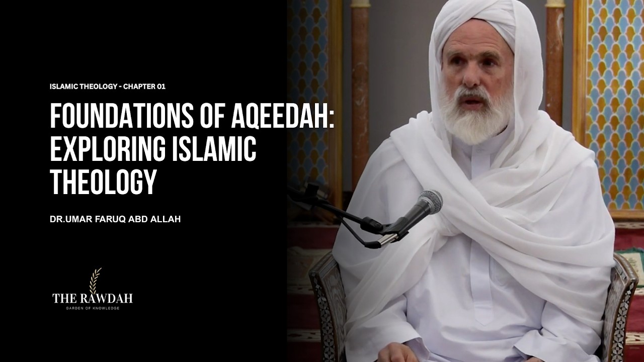 Journey Into Aqeedah: Knowing Allah Through Knowledge - Chapter 01 - Dr.Umar Faruq Abd Allah
