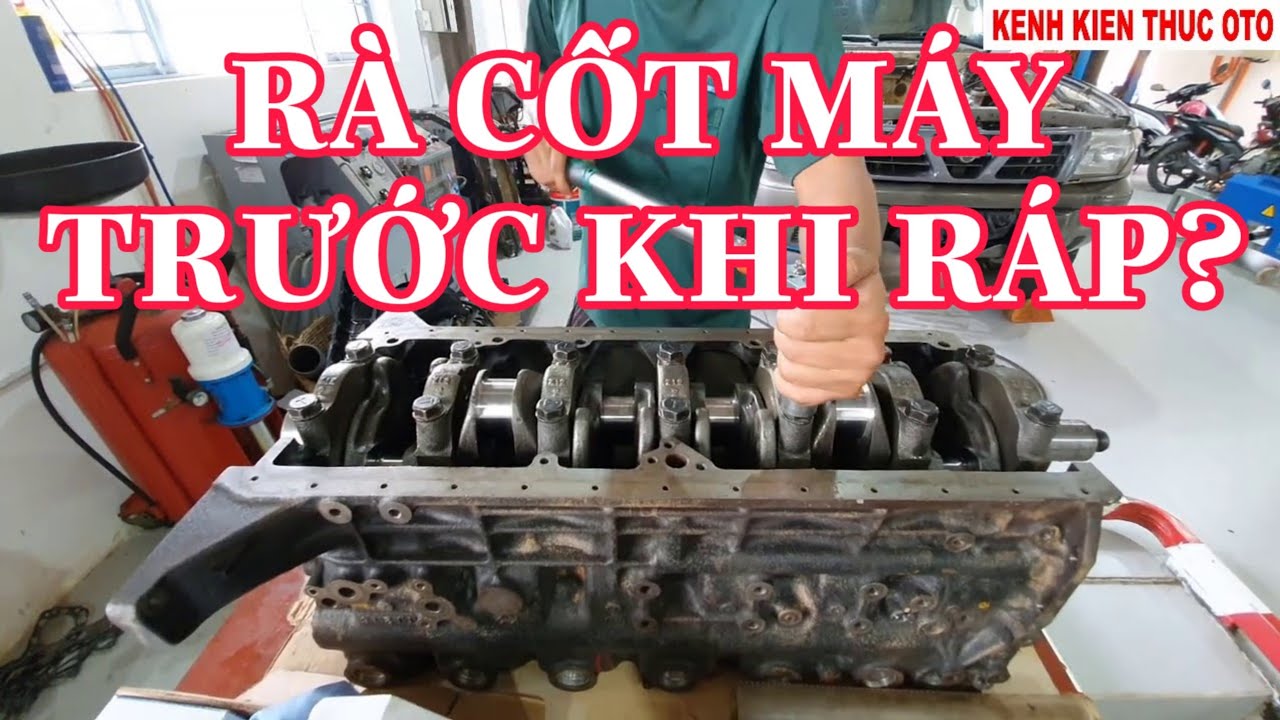 Ráp máy #2. Thử cốt máy @KENH KIEN THUC OTO