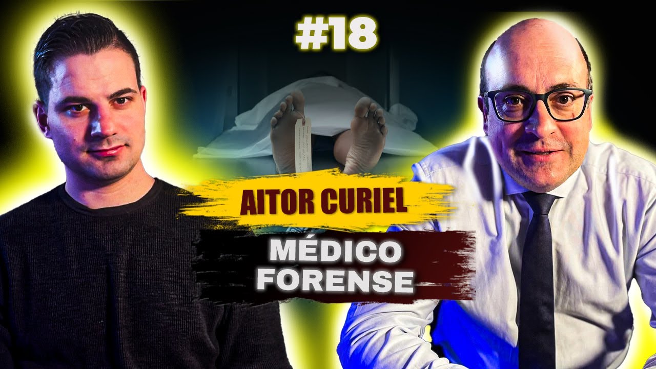 #18 - AITOR CURIEL - ¿EXISTE EL CRÍMEN PERFECTO?, ¡FORENSE habla de AUTOPSIAS y CASOS REALES!