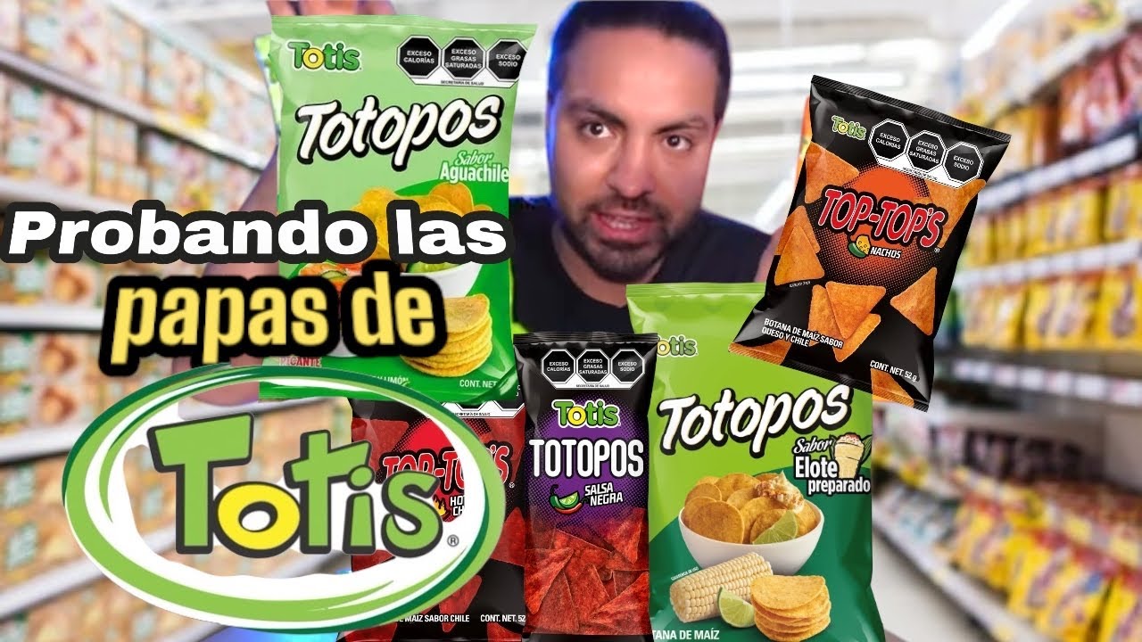 ¿QUE ES ESTO? ¿Papas Sabor ELOTE y AGUACHILE?/// Top-tops de Totis