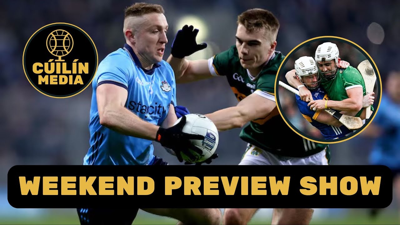 Dublin v Kerry 🔥 Tipp v Limerick 🍿 Armagh v Donegal 😮 Full Weekend Preview - Cúilín Media