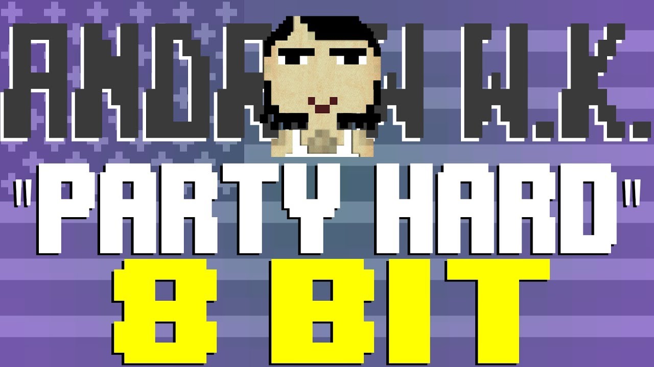 Party Hard (2018 Remaster) [8 Bit Tribute to Andrew W.K.] - 8 Bit Universe