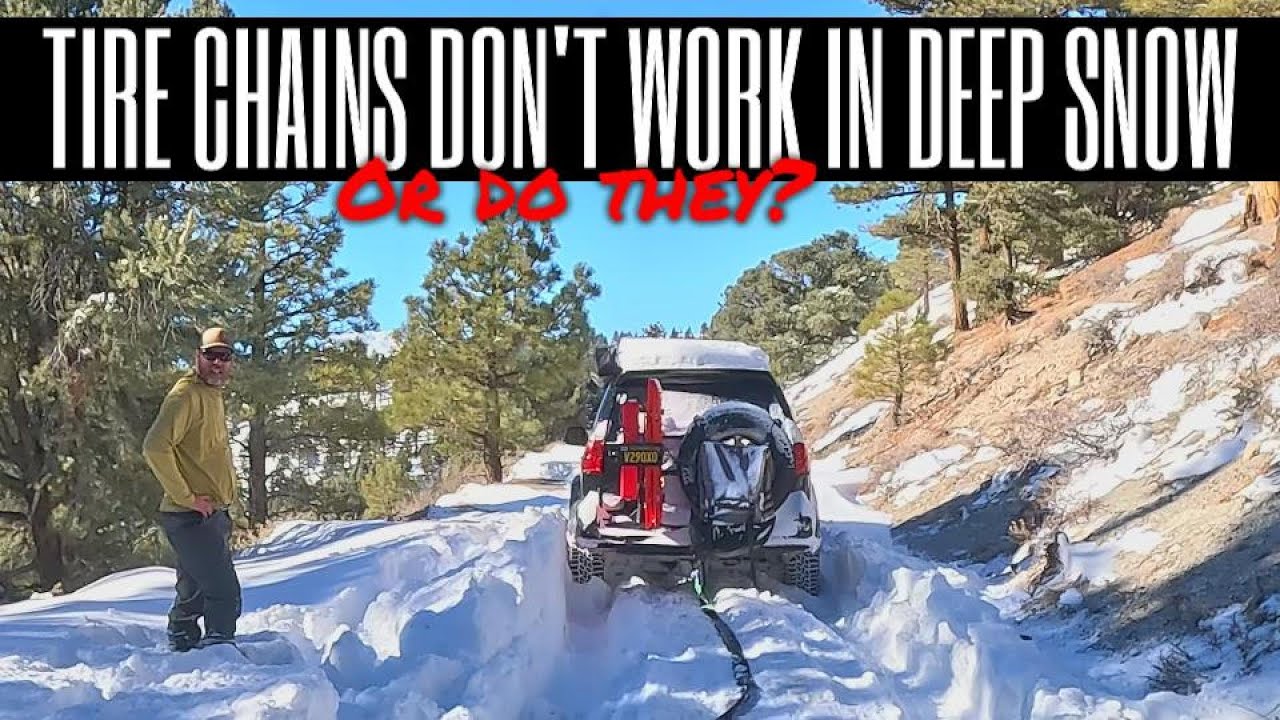 Tire Chains Don't Work in Deep Snow! (OR DO THEY?)