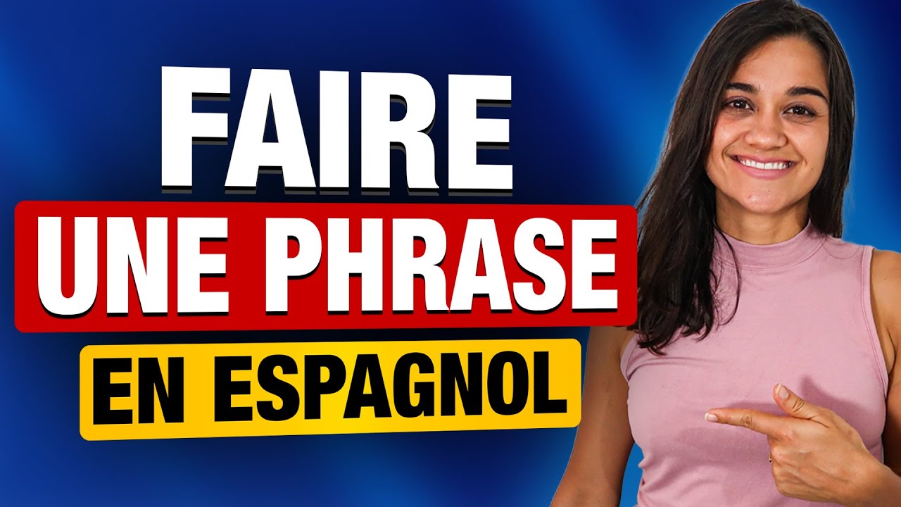 Comment faire des phrases en ESPAGNOL   |  Leçon d'espagnol pour DÉBUTANTS