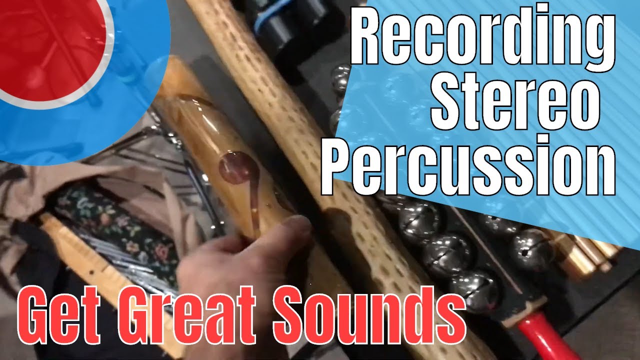 Recording Stereo Percussion Sounds - Studio Tips