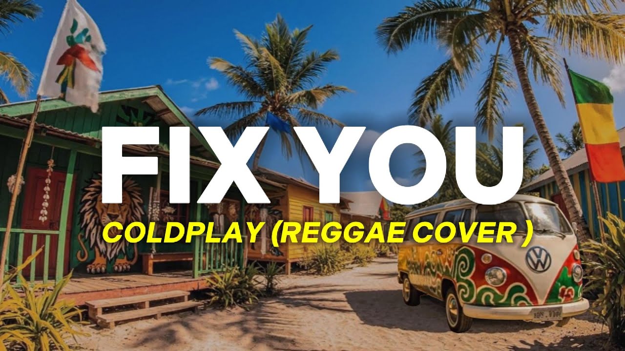 Coldplay - Fix You | Reggae Cover