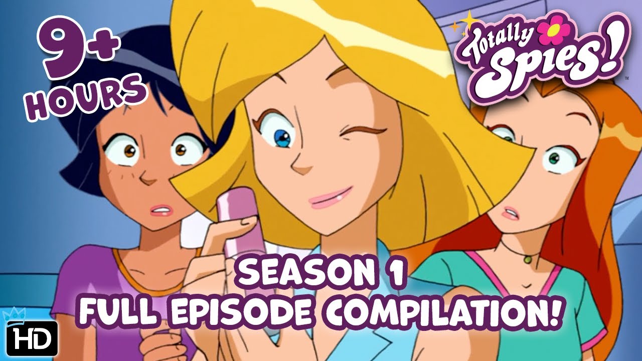 Totally Spies! - Season 1 | Complete Full Season Episode Compilation | 9 HOURS!