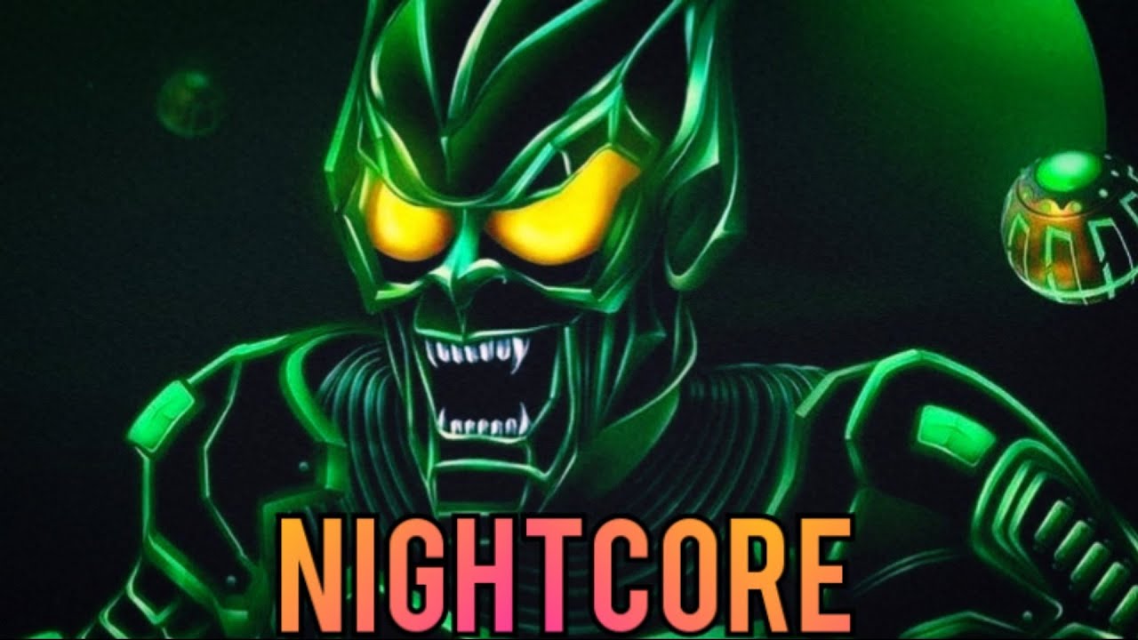 Nightcore | Se Entregue a Loucura! | Duende Verde (Homem-Aranha) | Papyrus Da Batata