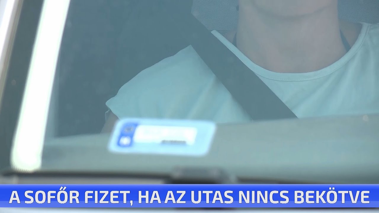 A sofőr fizet, ha az utas nincs bekötve