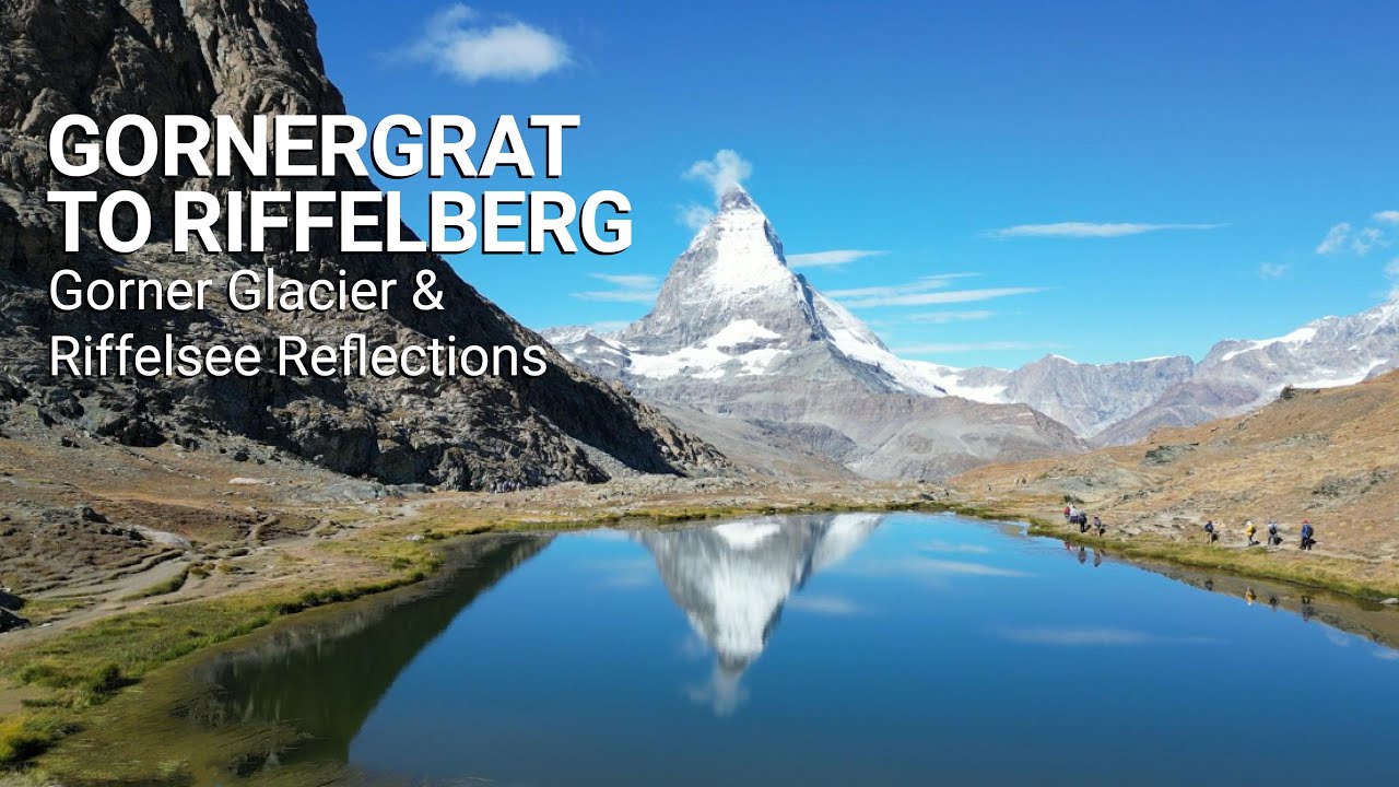 🥾 Gornergrat to Riffelberg Hike via Riffelsee &ndash; Matterhorn & Gorner Glacier Views