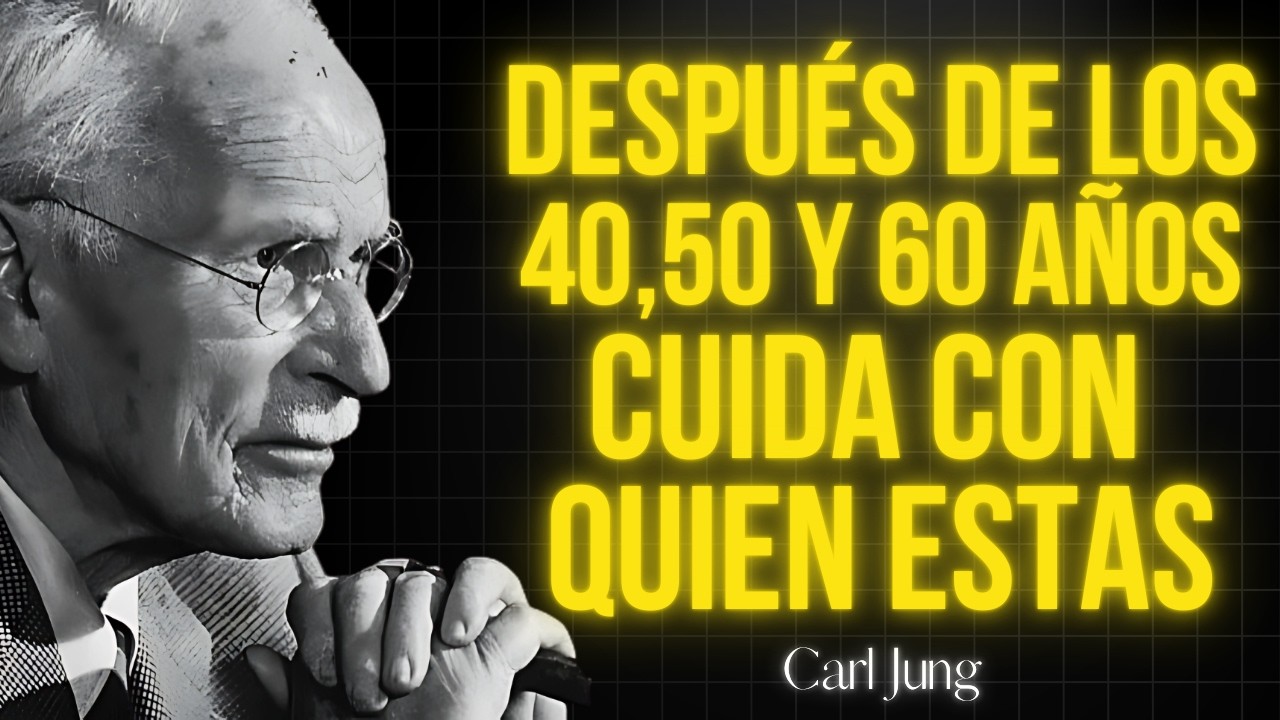 Personas que Deberías Evitar Después de los 40,50, 60... Años | Carl Jung