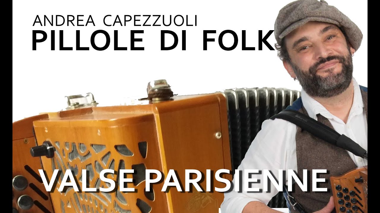 PILLOLE DI FOLK:  Valse parisienne  di Ren&eacute; Chaize -  Andrea Capezzuoli