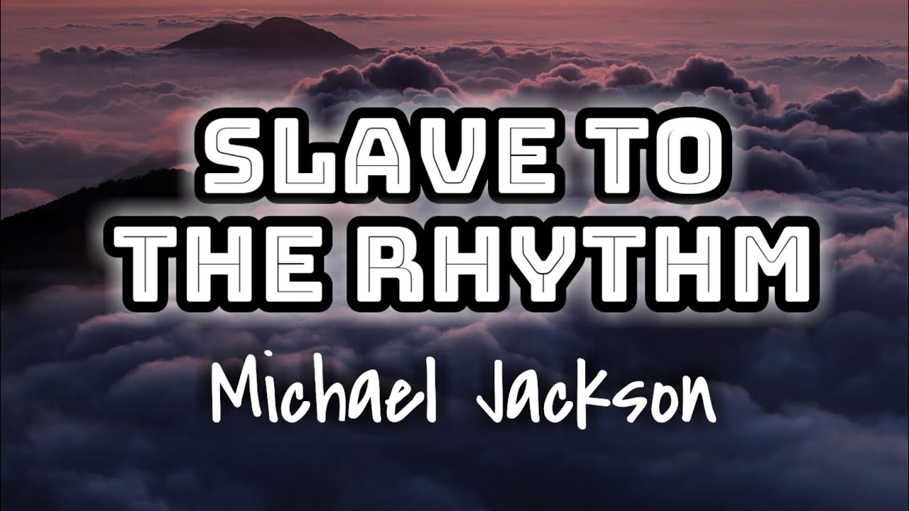 Michael Jackson - Slave to The Rhythm (Lyrics Video) 🎤