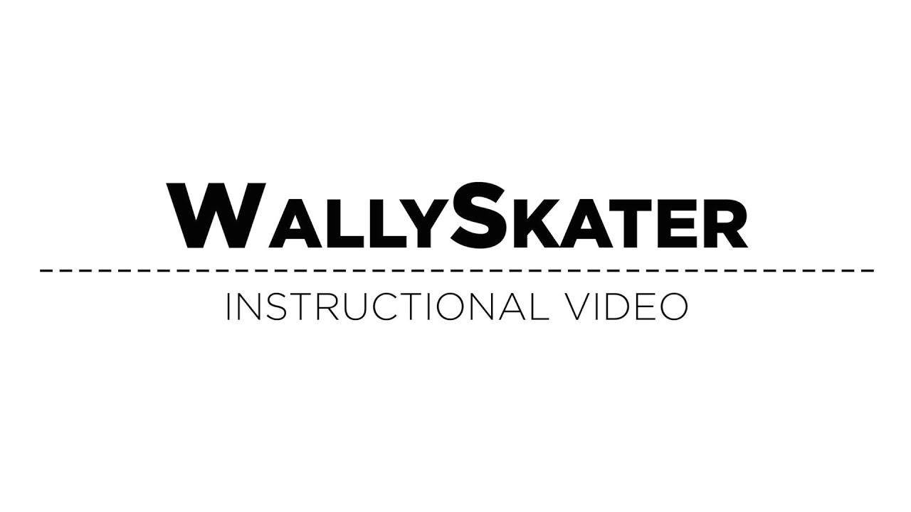 WallySkater Instructional Video #1 of 2