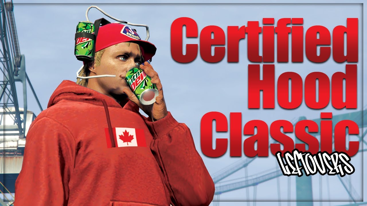 Certified Hood Classic - GTA Leftovers (Edited By Rabbit)