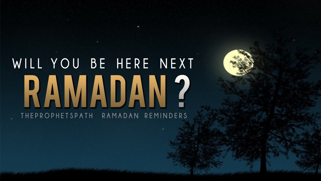 Will You Be Here Next Ramadan? ᴴᴰ - Powerful Reminder