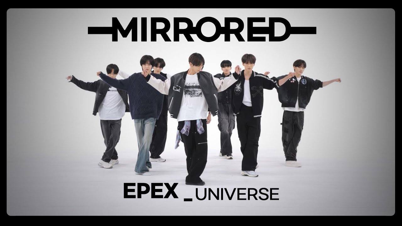 [MIRROREDㅣ4K] EPEX (이펙스) - UNIVERSE
