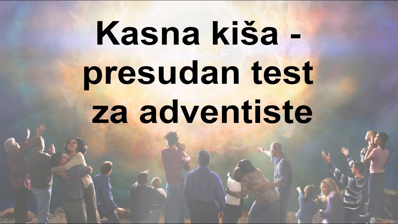 Kasna ki&scaron;a - presudan test za adventiste - Vjekoslav Vončina