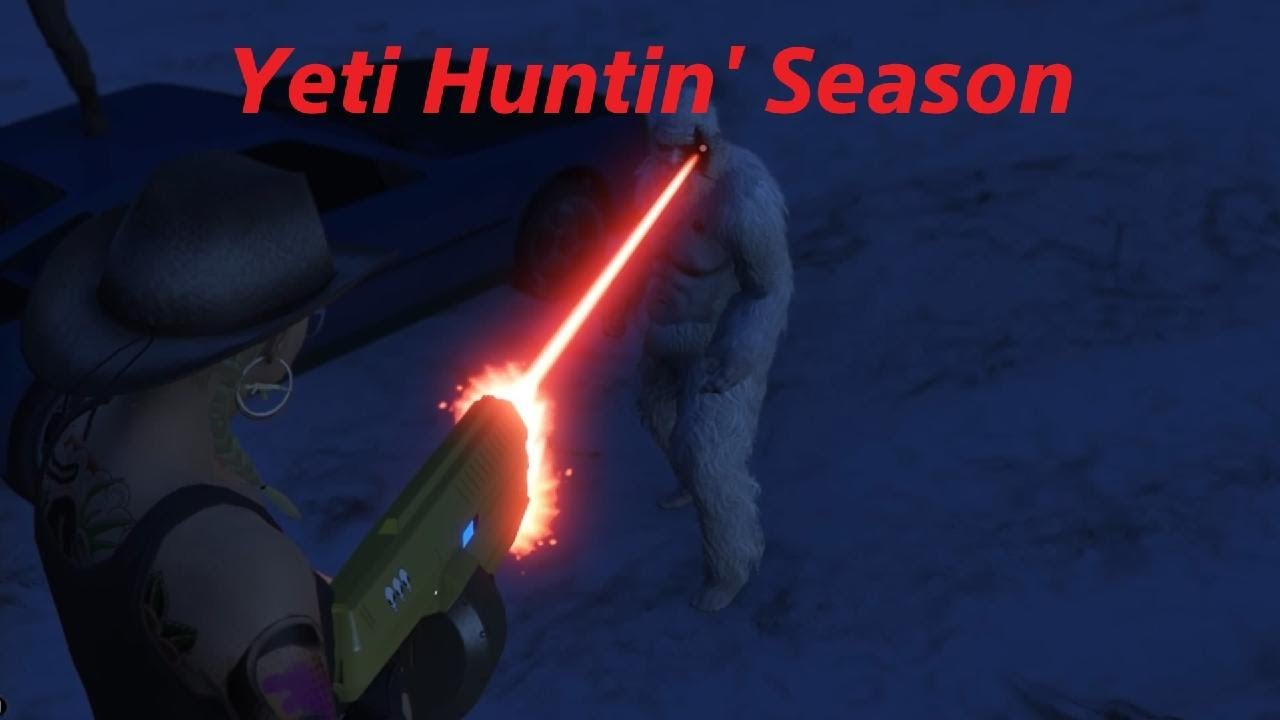 Its Yeti Huntin' Season - GTA 5