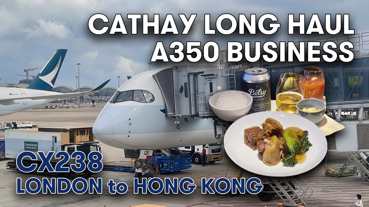 Cathay Pacific BUSINESS CLASS 國泰航空 | A350-900 London Heathrow to Hong Kong [4K]