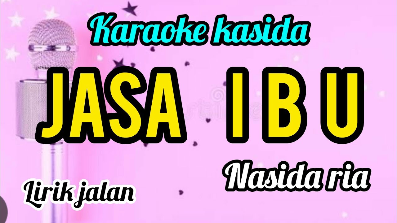 Karaoke kasida JASA IBU nasida ria full lirik jalan
