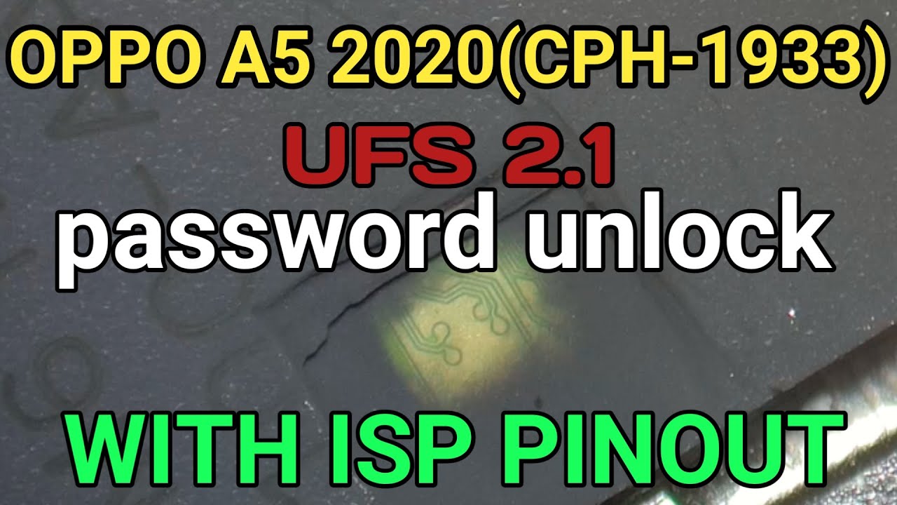 Oppo A5 2020 CPH 1933 UFS CHIP 2.1 Password Unlock with Isp Pinout 💯 Success