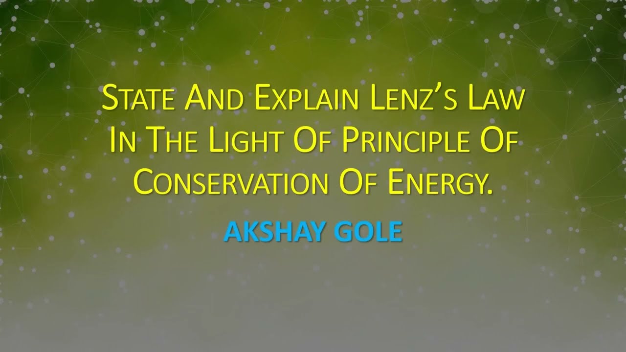 12th| PHYSICS| Lenz|State And Explain Lenz’s Law In The Light Of Principle Of Conservation Of Energy