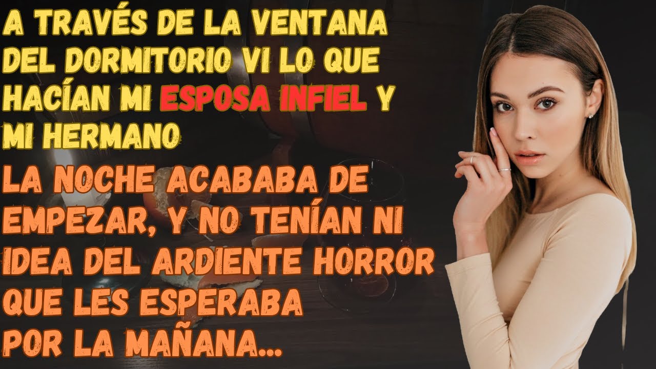 A Través De La Ventana Del Dormitorio, Vi Lo Que Mi Esposa Infiel Y Mi Hermano Estaban Haciendo...