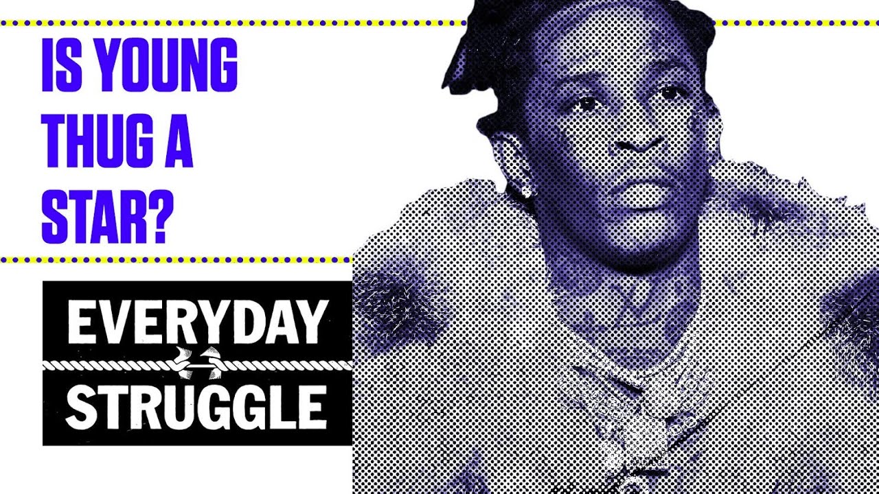 Is Young Thug a Star? | Everyday Struggle