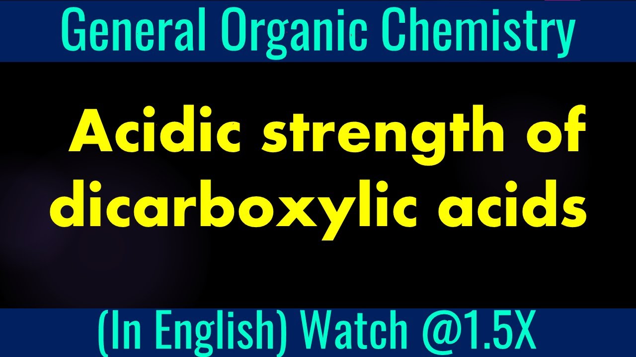 Electronic Effects I  Acidic strength of dicarboxylic acids I Inductive Effect