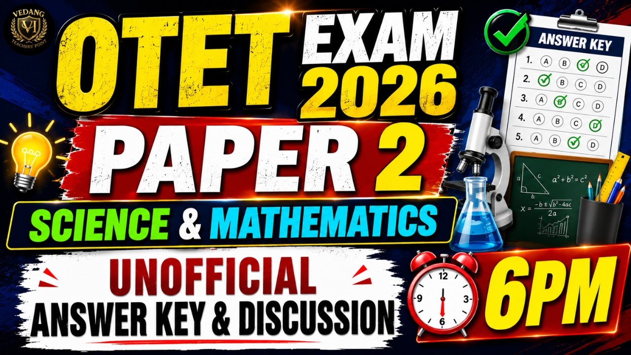 🔴 OTET Exam 2026 Paper 2 | Science & Mathematics | Unofficial Answer Key & Discussion | Live at 6 PM