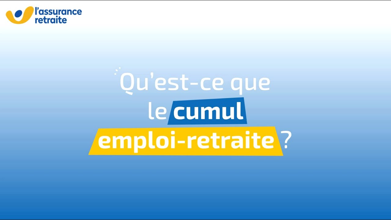Qu'est-ce que le cumul emploi-retraite ? - L'Assurance retraite