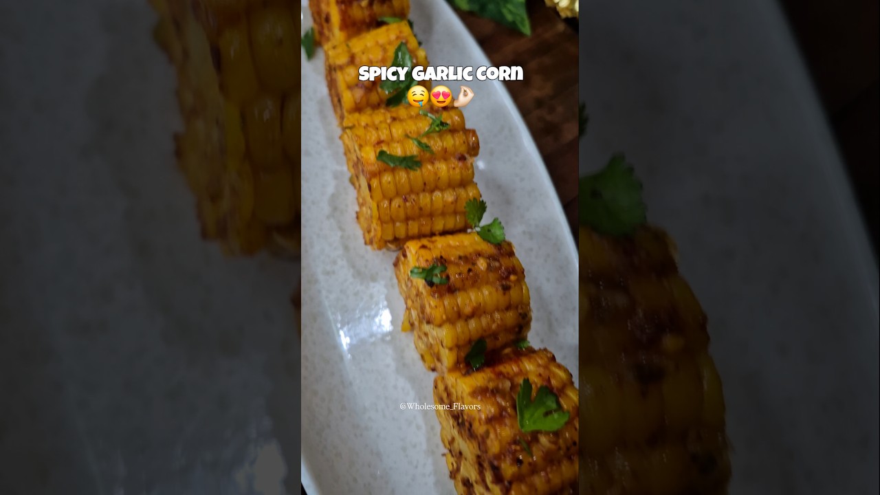 🔥 Spicy Garlic Corn That Hits Different 🌽🧄| #shorts #food #youtubeshorts