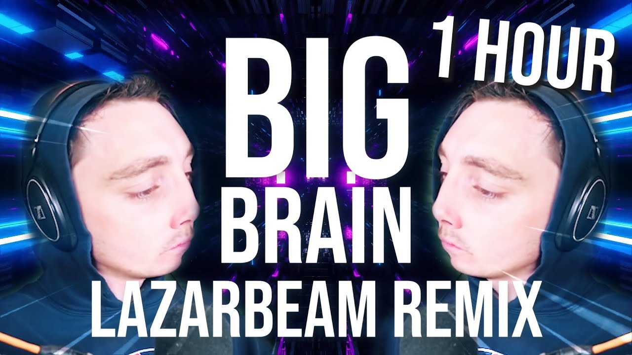 (1 HOUR) BIG BRAIN (LazarBeam Remix) | Song by Endigo