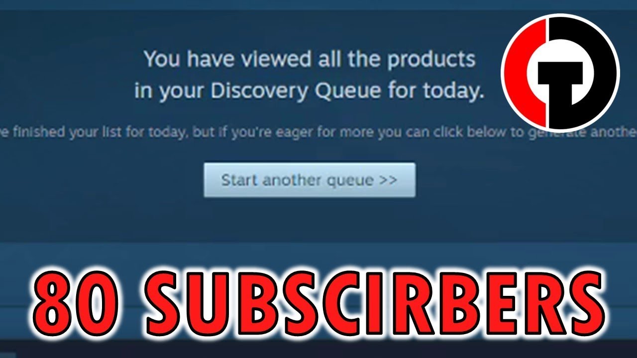 80 Subscriber Special Steam Discovery Queue