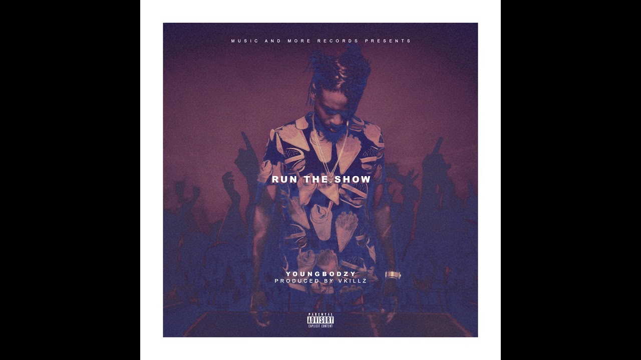 06 Youngbodzy - Run The Show