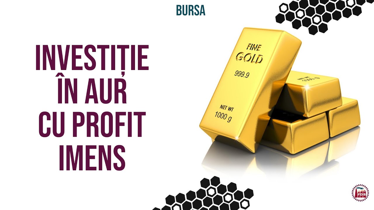 Investitie in aur cu profit imens