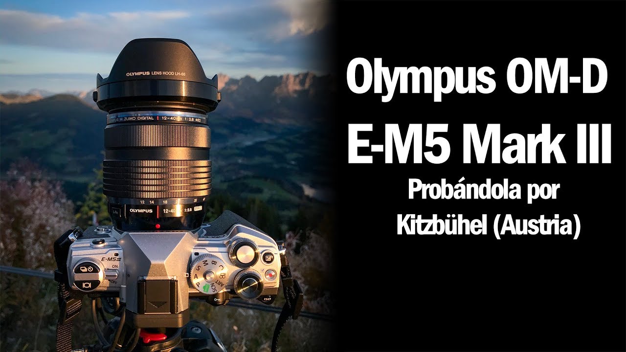 Olympus OM-D E-M5 Mark III, probando la nueva cámara por Kitzbühel (Austria)