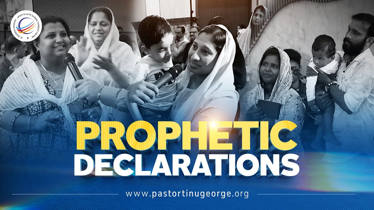 Prophetic Declarations |  Pastor Tinu George