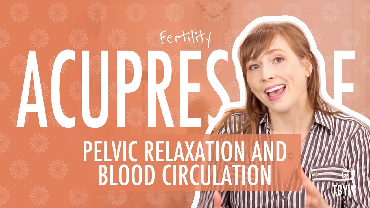 Fertility Acupressure For Pelvic Relaxation and Blood Circulation